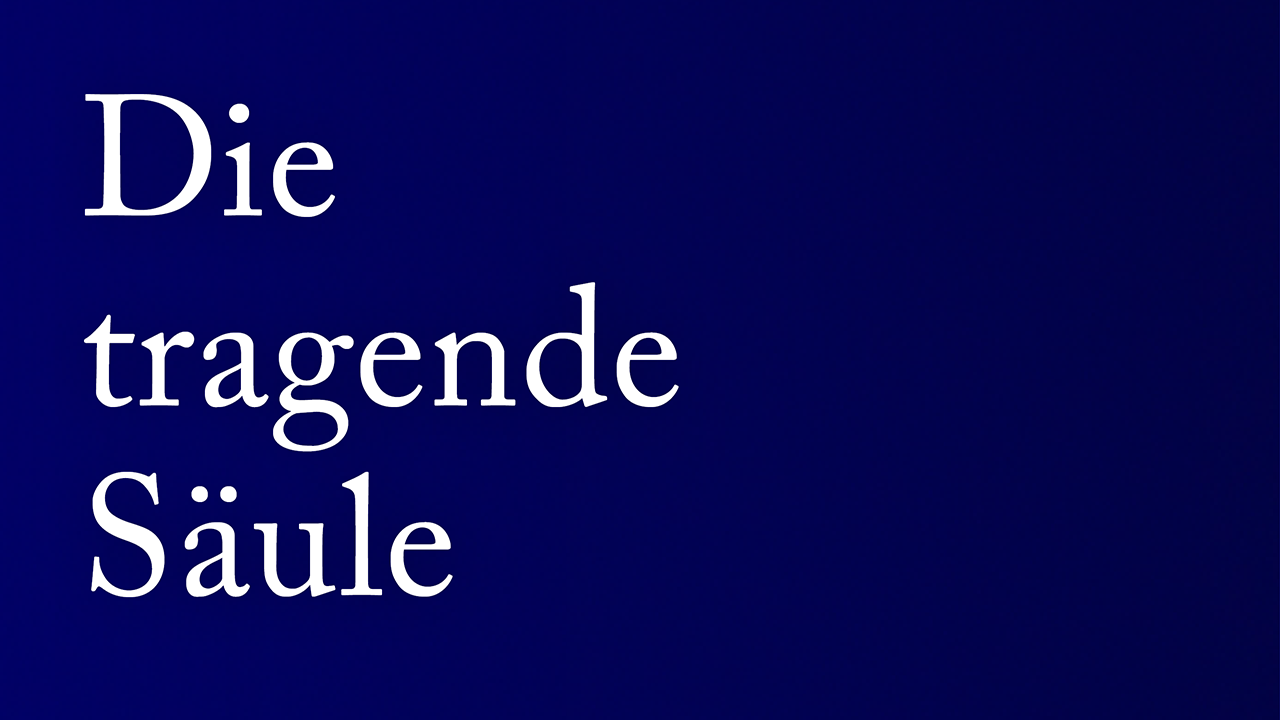 Die tragende Säule